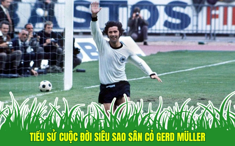 Gerd Müller: Tay Săn Bàn Xuất Sắc Nhất Của Bóng Đá Đức